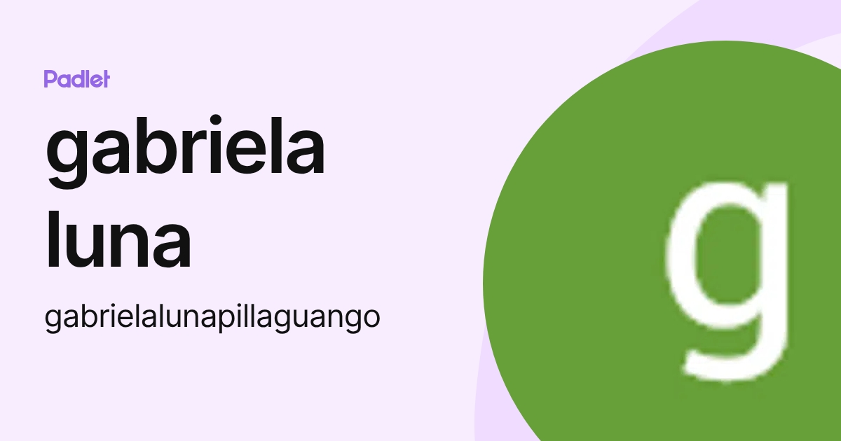 gabriela luna (gabrielalunapillaguango) profile | Padlet