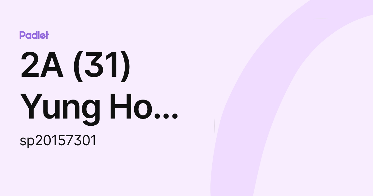 2A (31) Yung Ho Yan Audrey (sp20157301) profile | Padlet