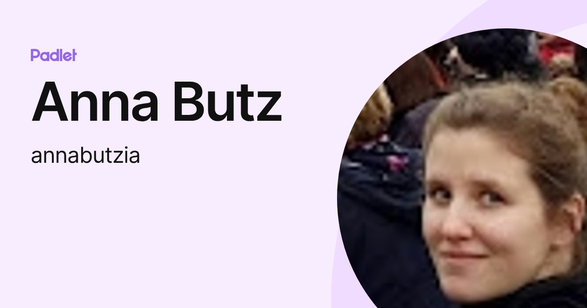 Anna Butz (annabutzia) profile | Padlet