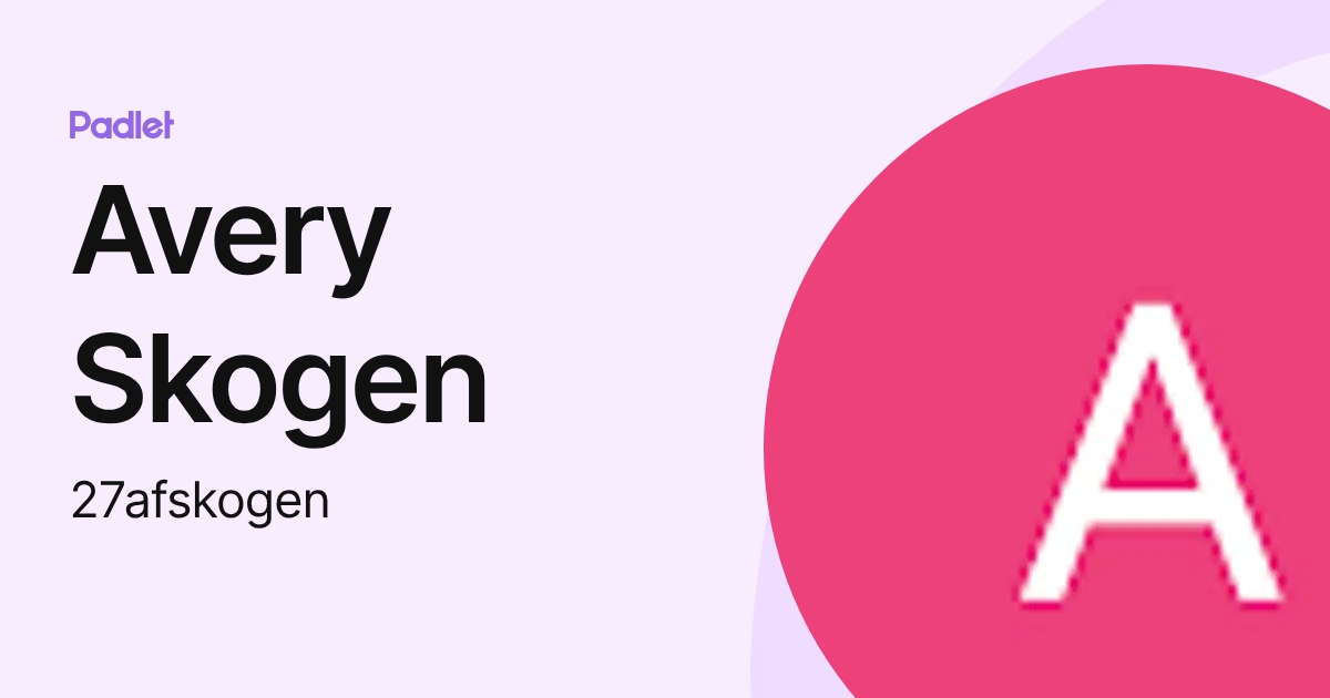 Avery Skogen (27afskogen) profile | Padlet