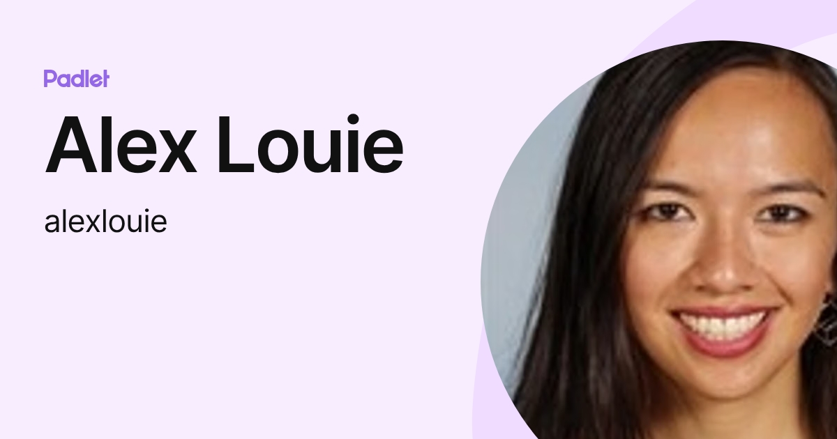 Alex Louie (alexlouie) profile | Padlet