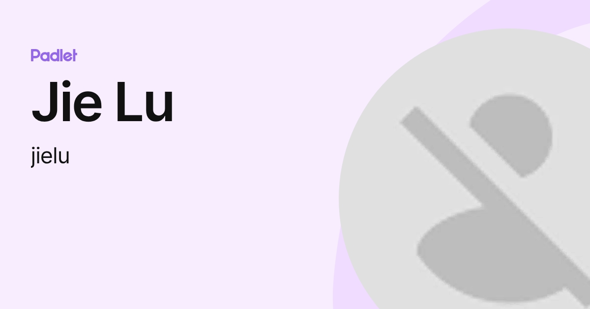 Jie Lu (jielu) profile | Padlet