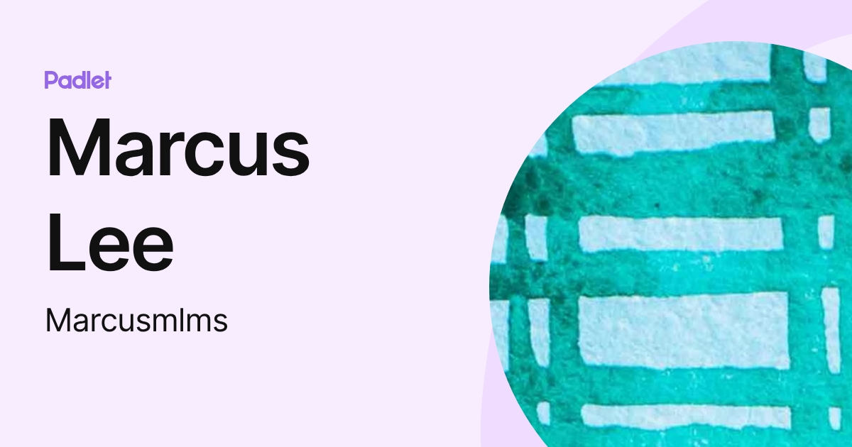 Marcus Lee (Marcusmlms) profile | Padlet