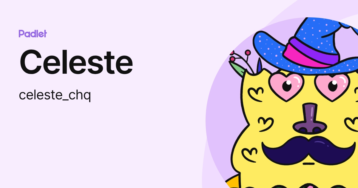 Celeste (celeste_chq) profile | Padlet