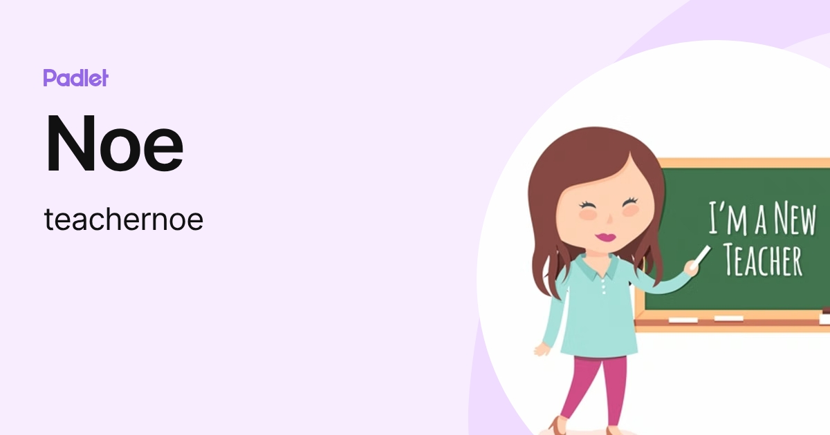 Noe (teachernoe) profile | Padlet