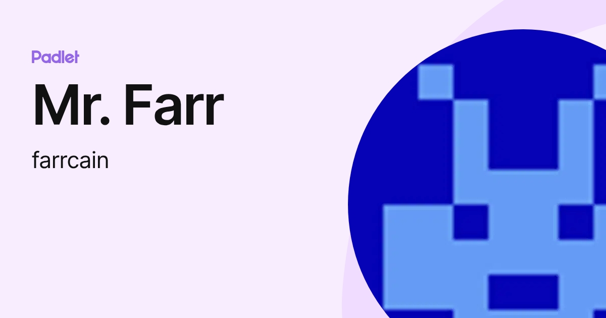Mr. Farr (farrcain) profile | Padlet