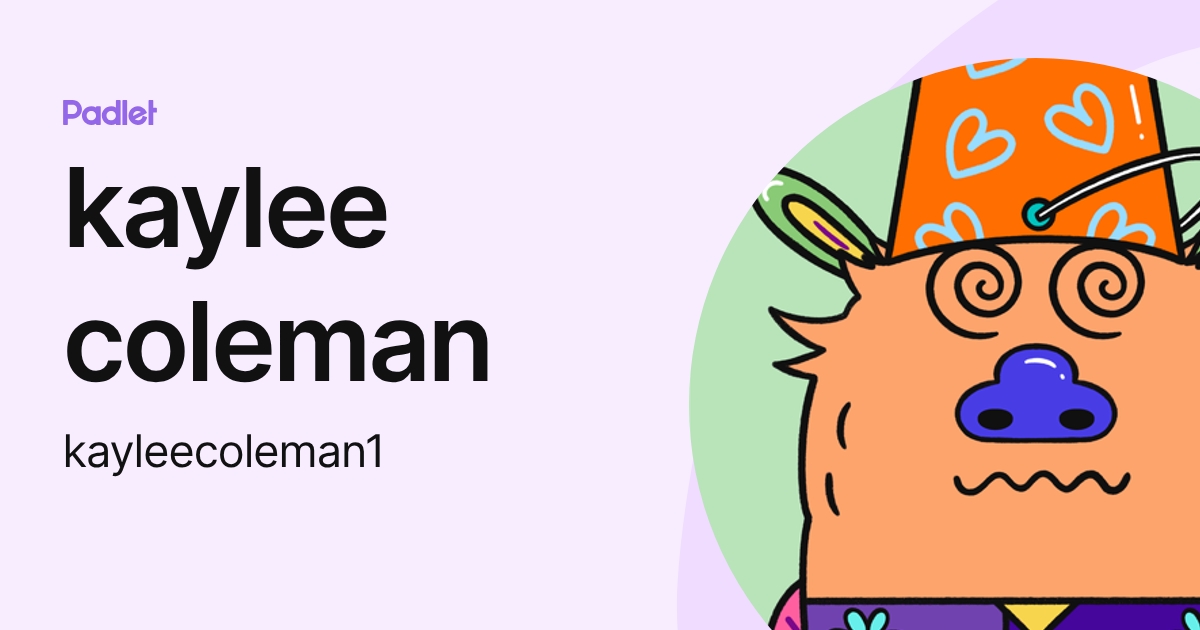 kaylee coleman (kayleecoleman1) profile | Padlet