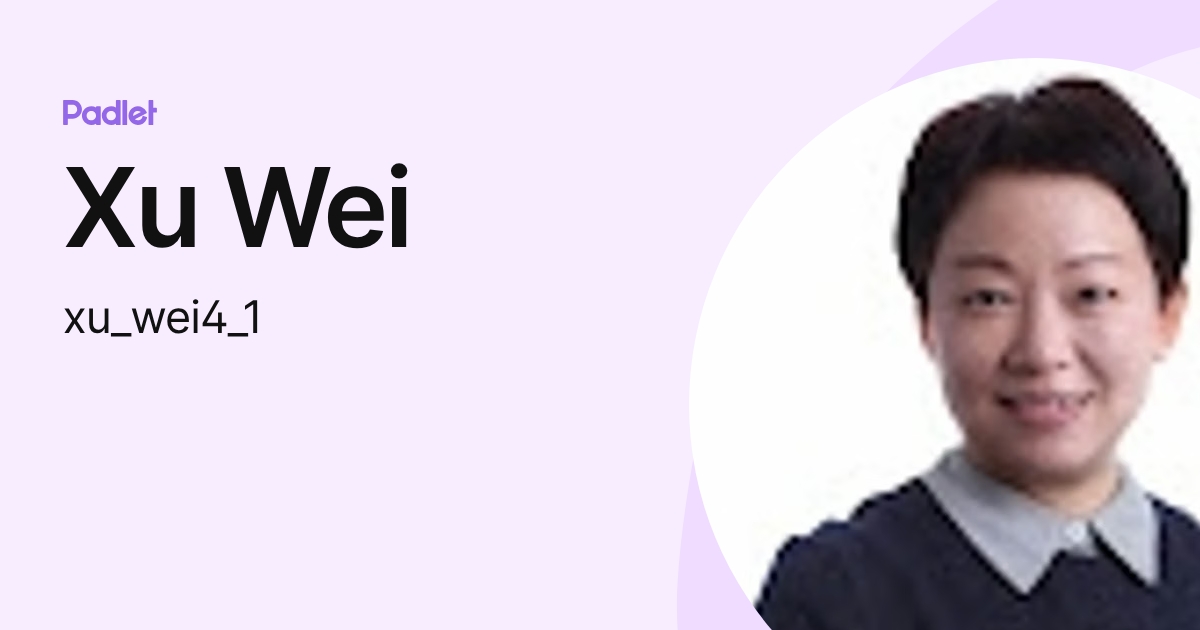 Xu Wei (xu_wei3) profile | Padlet