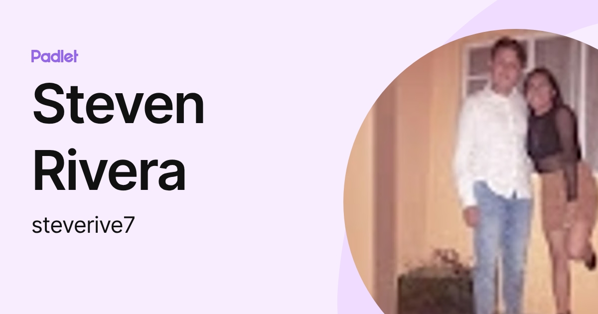 Steven Rivera (steverive7) profile | Padlet