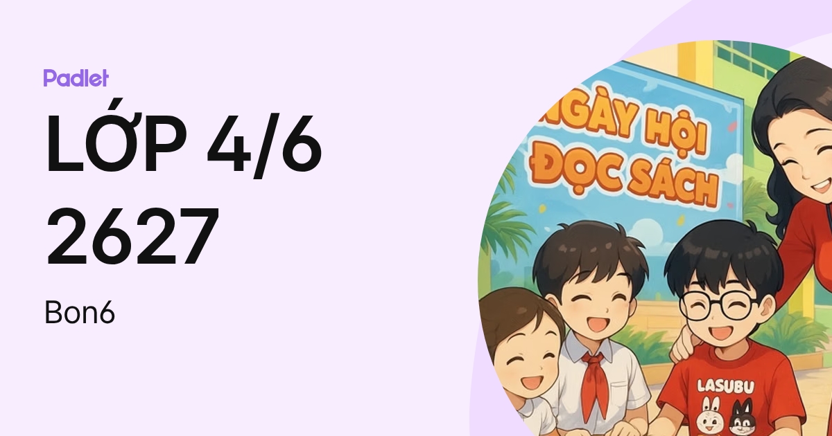 LỚP 4/6 2526 (Bon6) profile | Padlet
