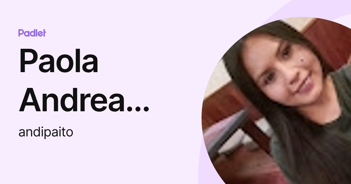 Paola Andrea Ortuño Velasco (andipaito) profile | Padlet