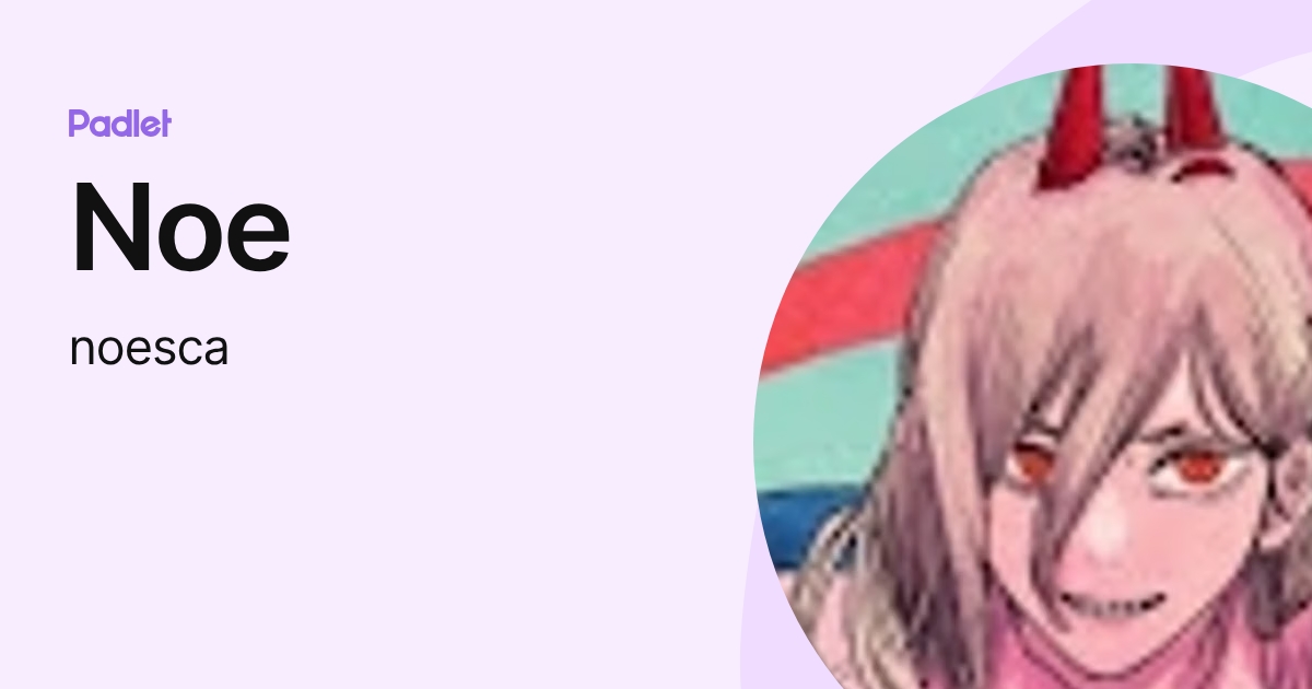 Noe (noesca) profile | Padlet