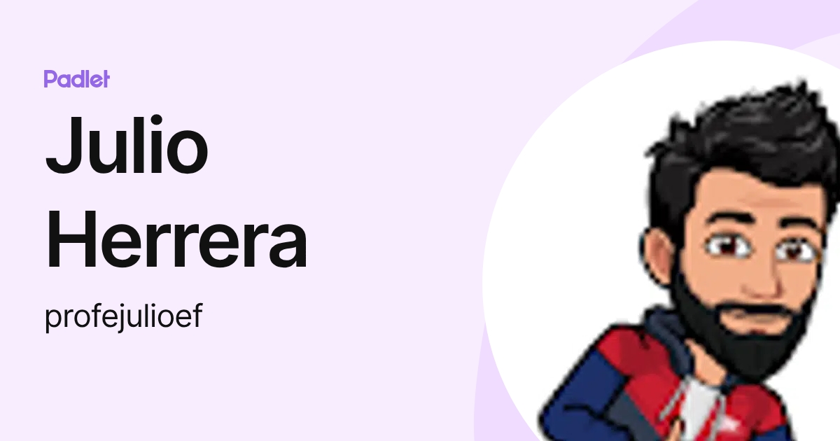 Julio Herrera (profejulioef) profile | Padlet