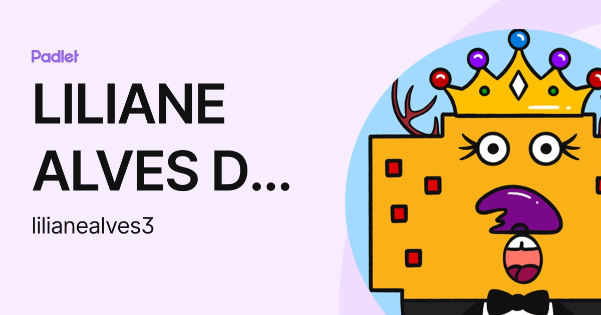 LILIANE ALVES DE LIMA (lilianealves3) profile | Padlet