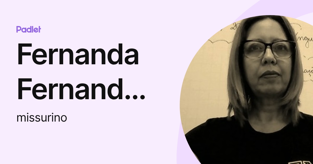 Fernanda Fernandes Missurino (missurino) profile | Padlet