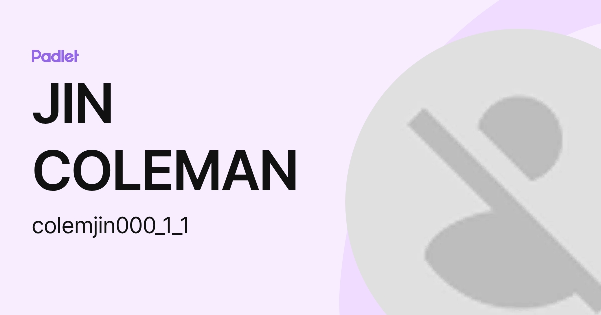 JIN COLEMAN (colemjin000_1_1) profile | Padlet