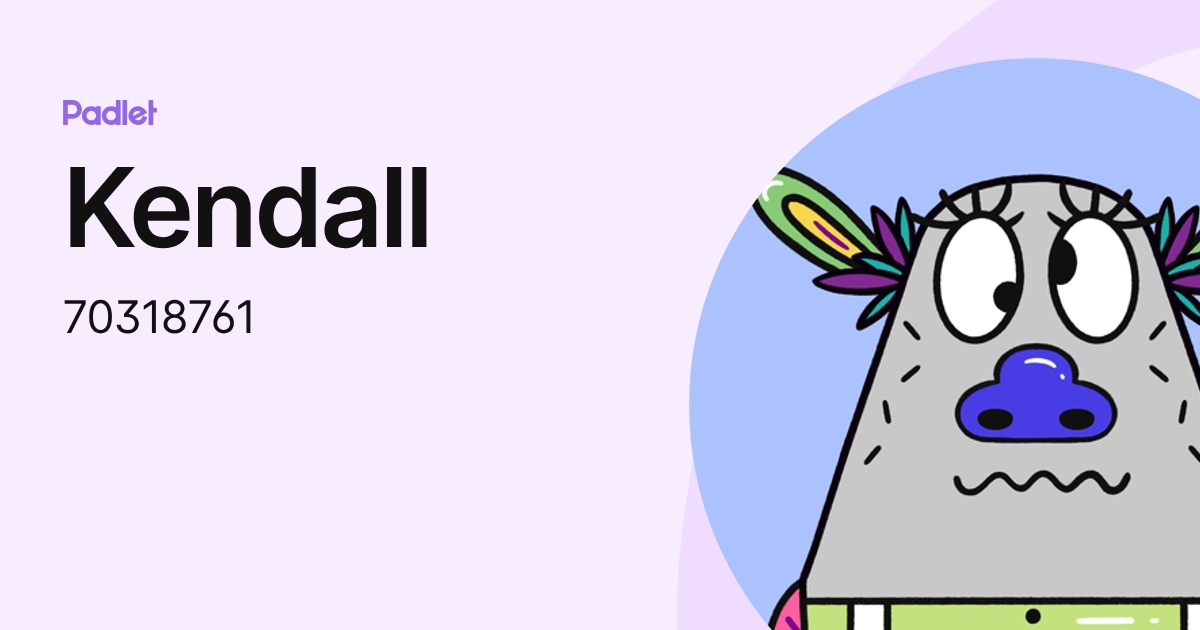 Kendall (70318761) profile | Padlet