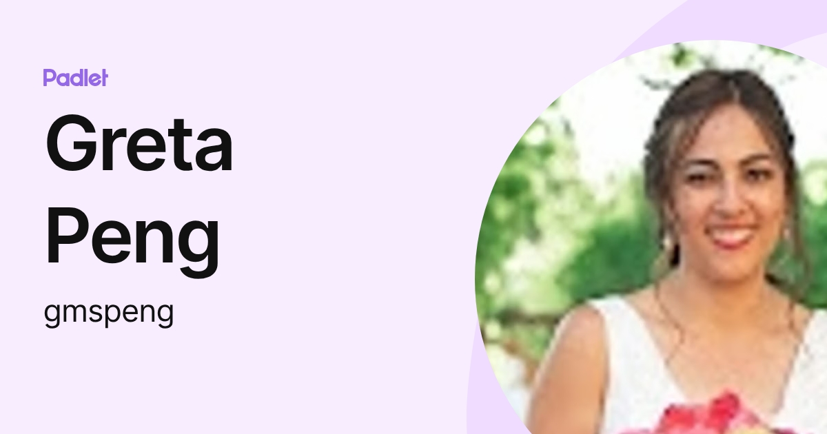 Greta Peng (gmspeng) profile | Padlet