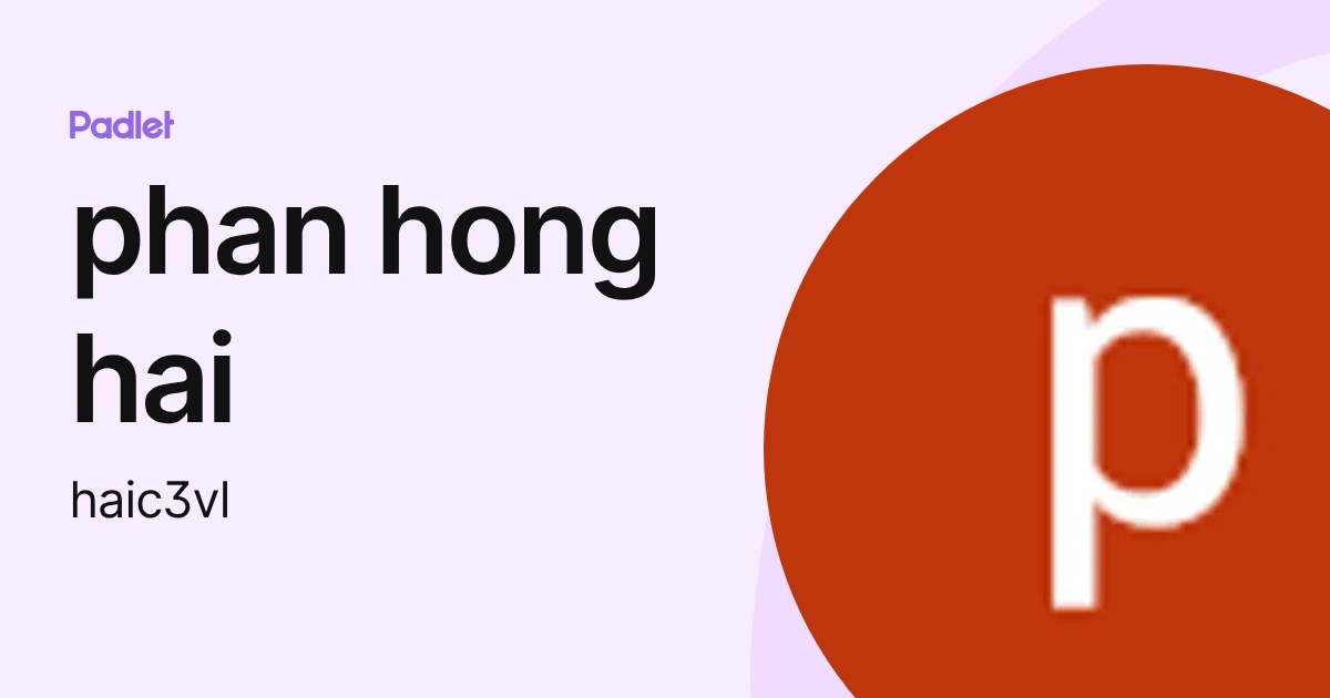 phan hong hai (haic3vl) profile | Padlet