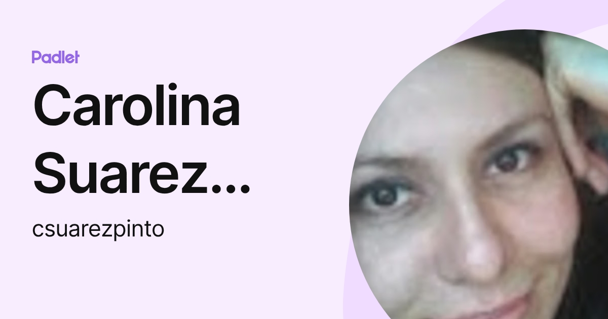 Carolina Suarez Pinto (csuarezpinto) profile | Padlet