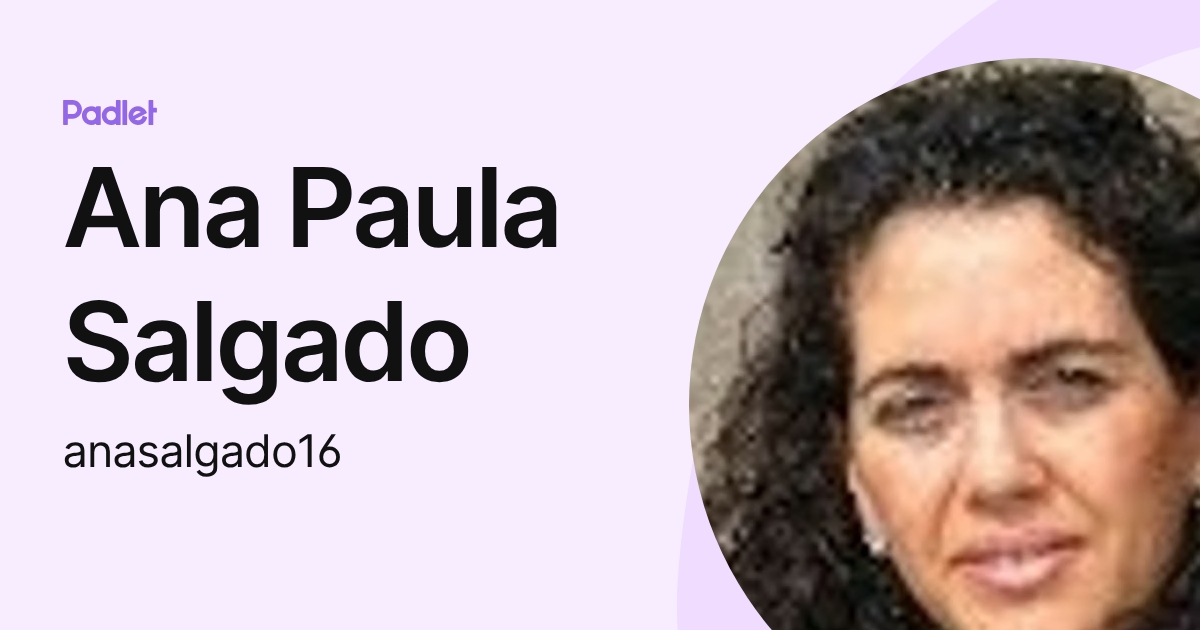 Ana Paula Salgado (anasalgado16) profile | Padlet