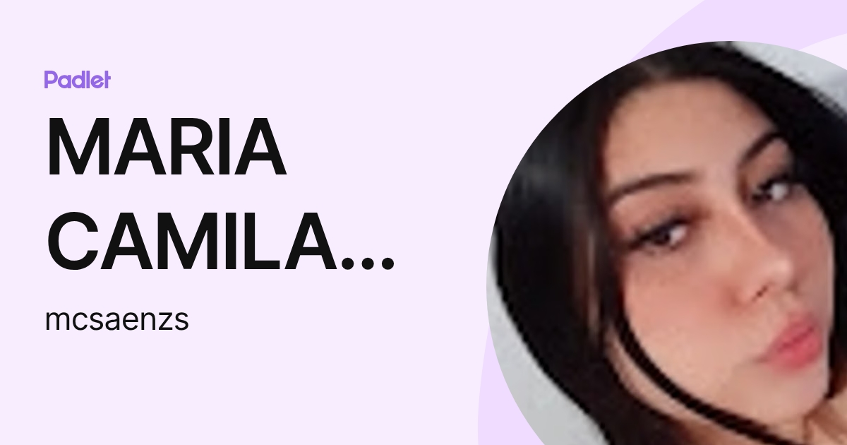 MARIA CAMILA SAENZ SILVA (mcsaenzs) profile | Padlet