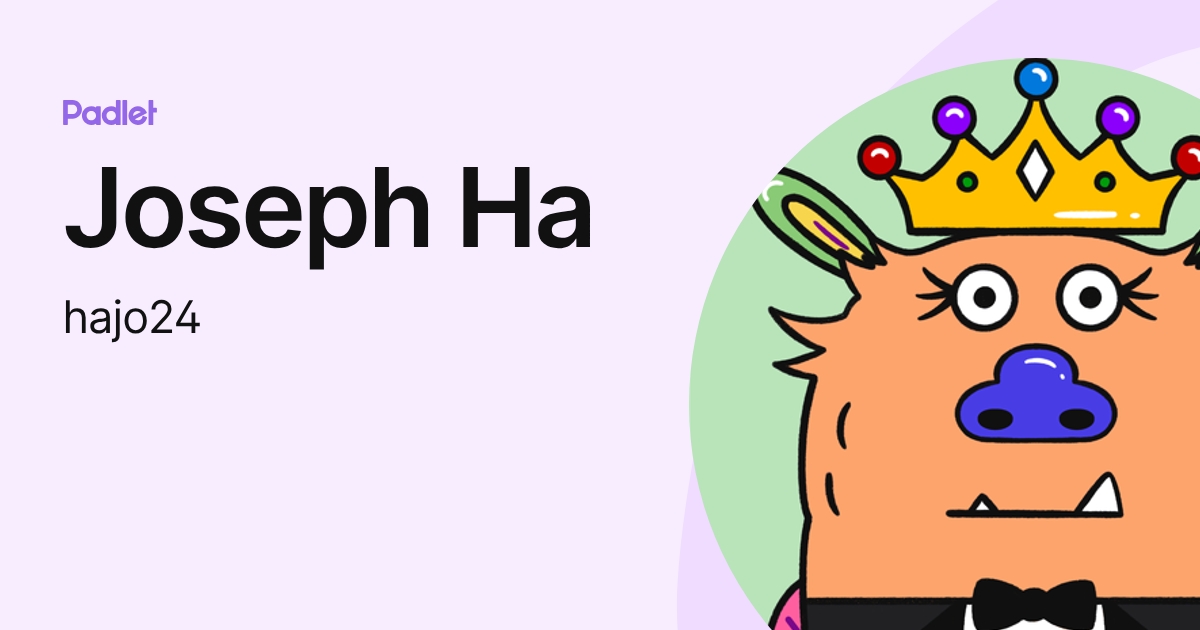 Joseph Ha (hajo24) profile | Padlet