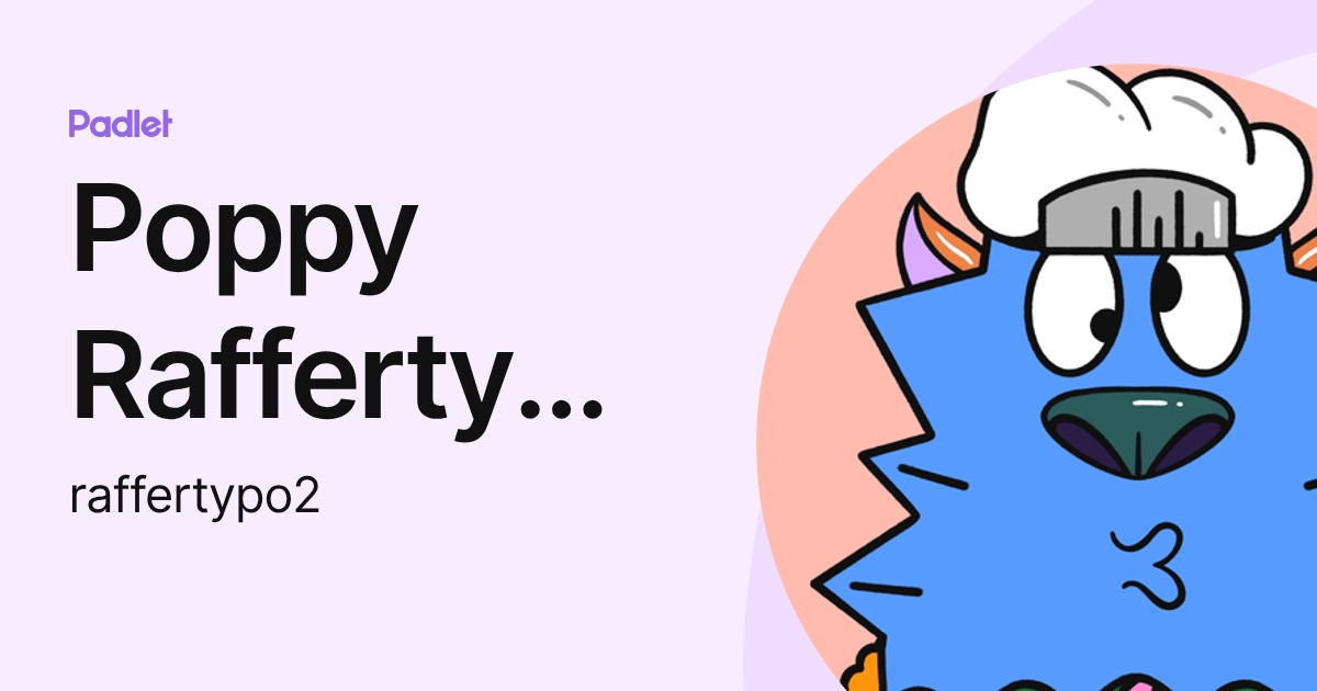 Poppy Rafferty (Poppy) (raffertypo2) profile | Padlet