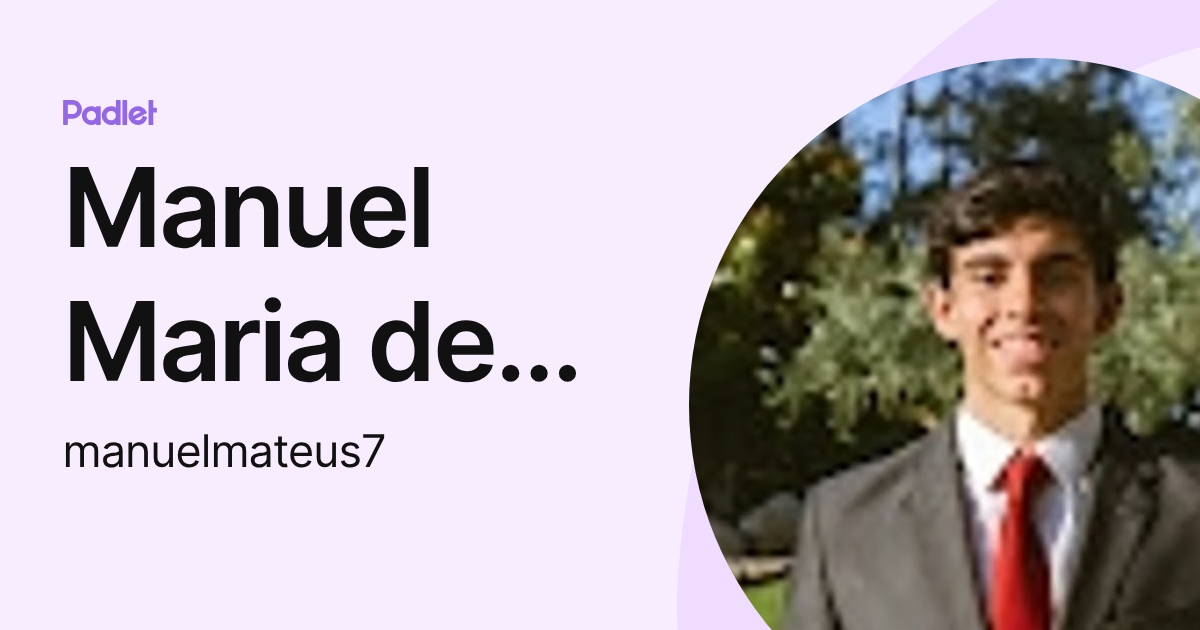 Manuel Maria de Matos Mateus (manuelmateus7) profile | Padlet