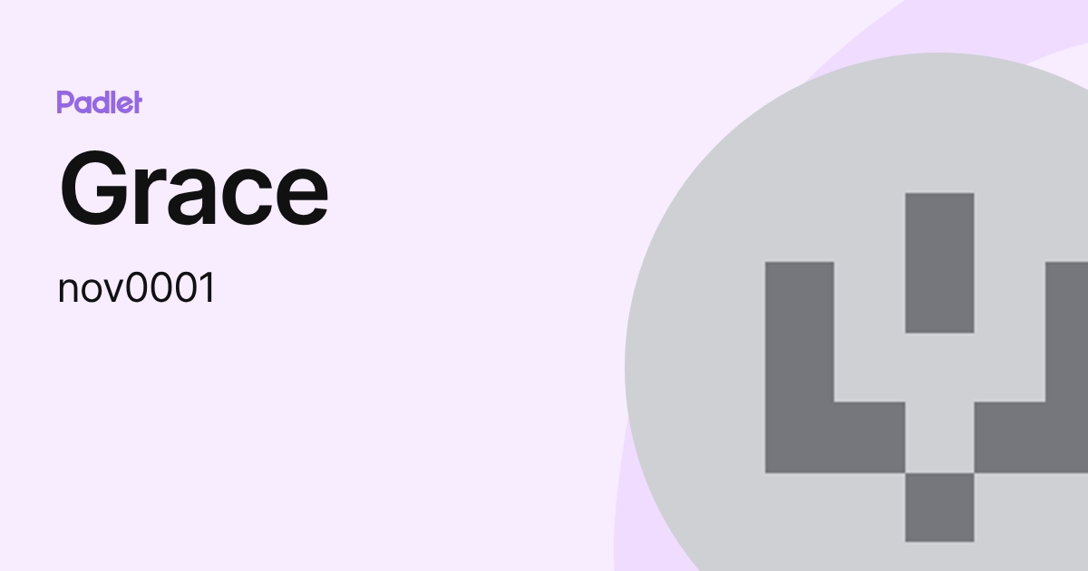 Grace (nov0001) profile | Padlet