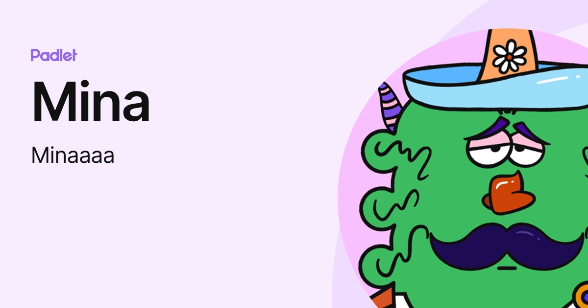 Mina (Minaaaa) profile | Padlet