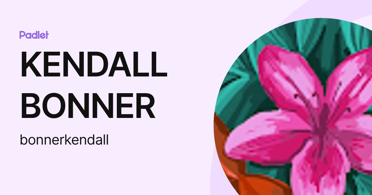 KENDALL BONNER (bonnerkendall) profile | Padlet