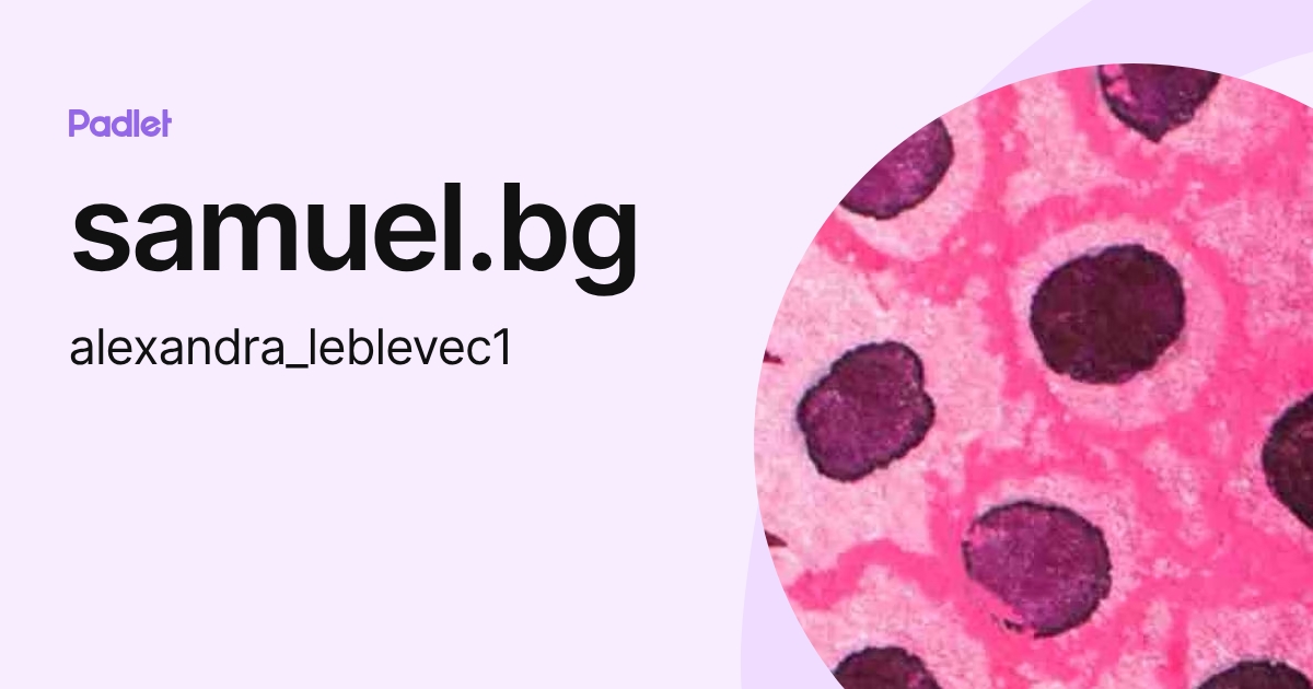 samuel.bg (alexandra_leblevec1) profile | Padlet