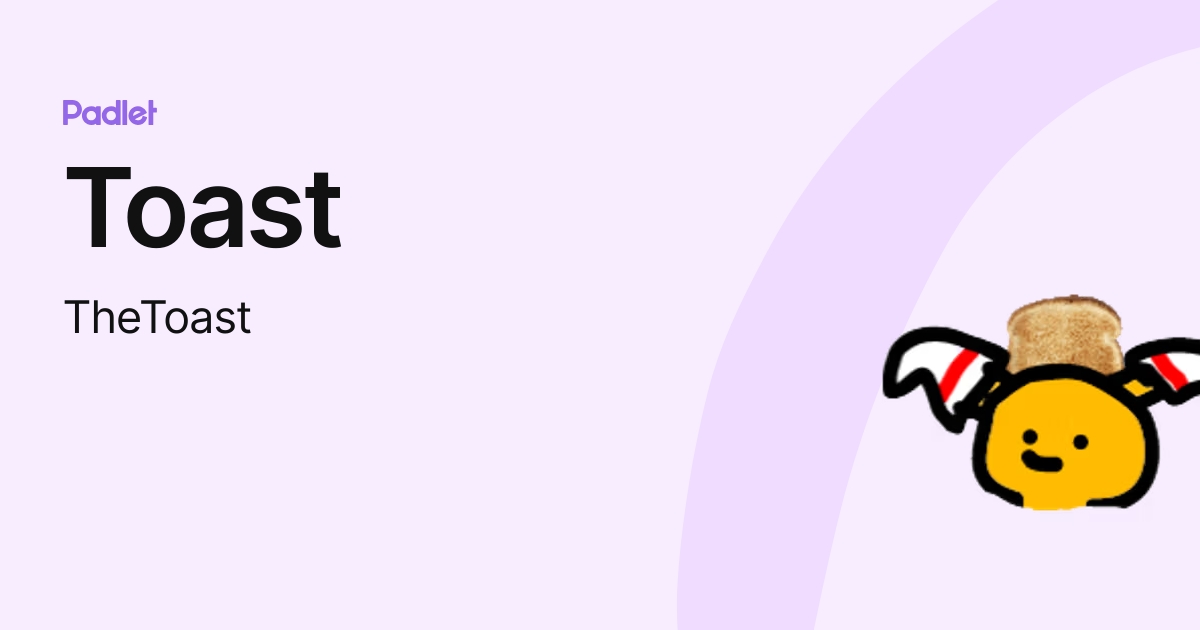 Toast (TheToast) profile | Padlet