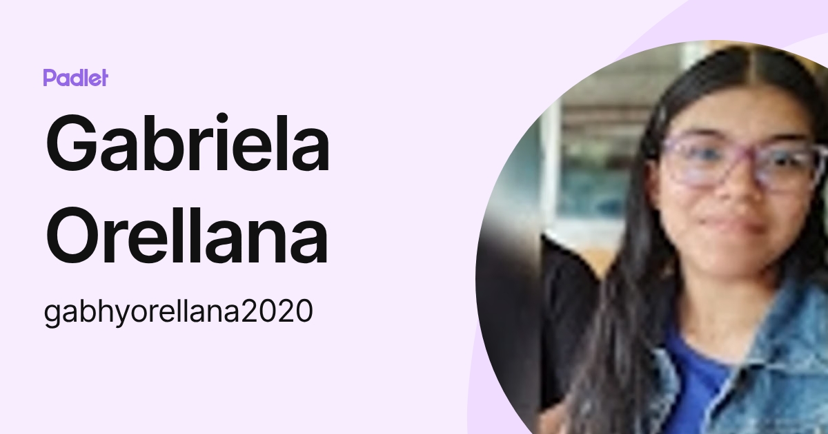 Gabriela Orellana (gabhyorellana2020) profile | Padlet