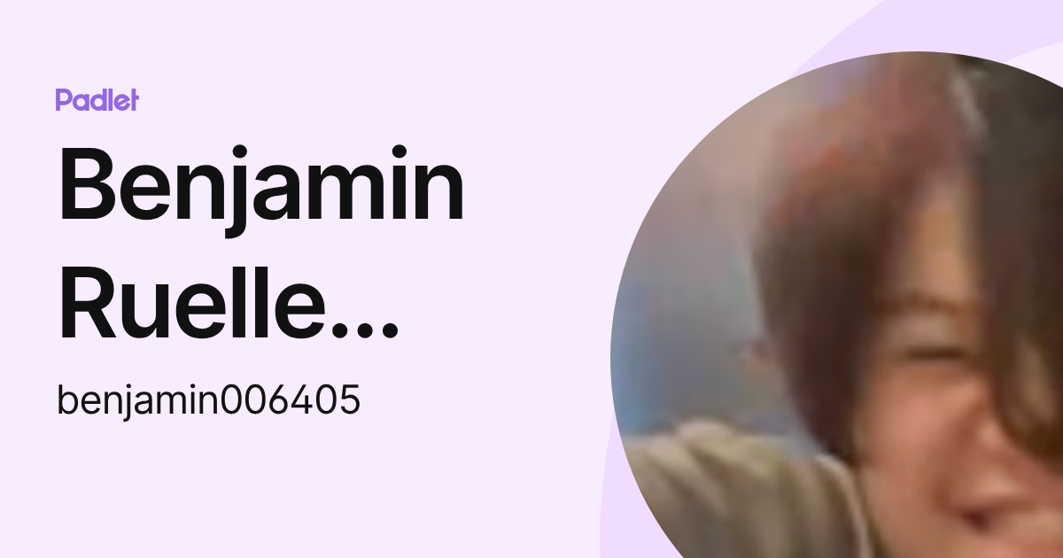 Benjamin Ruelle Minh (benjamin006405) profile | Padlet