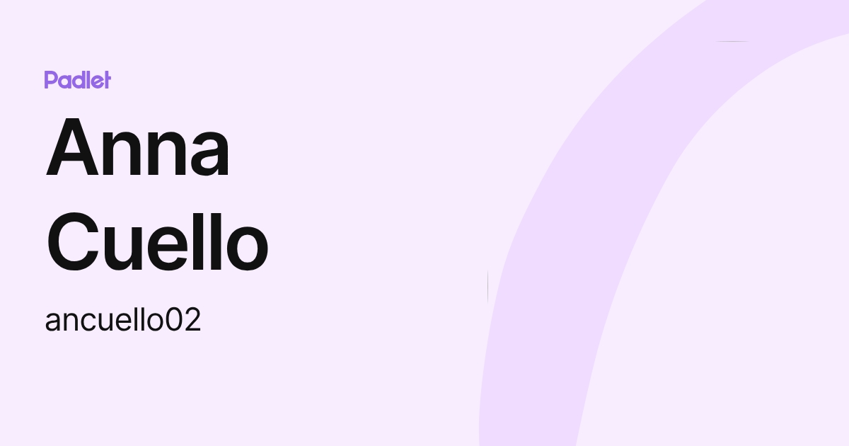 Anna Cuello (ancuello02) profile | Padlet