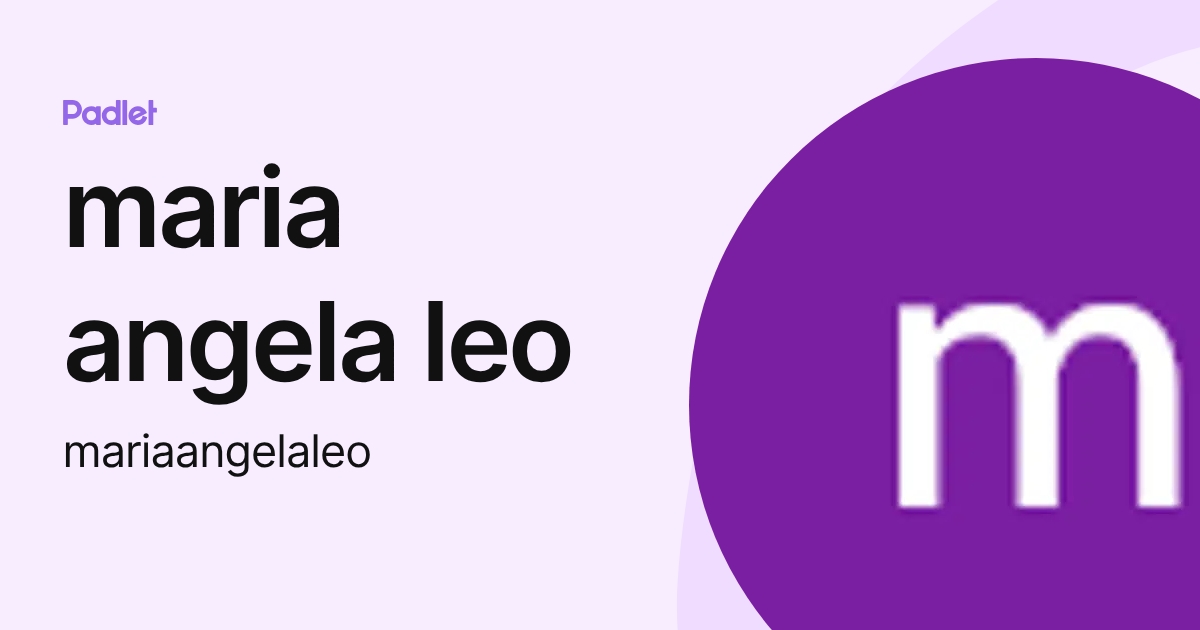 maria angela leo (mariaangelaleo) profile | Padlet