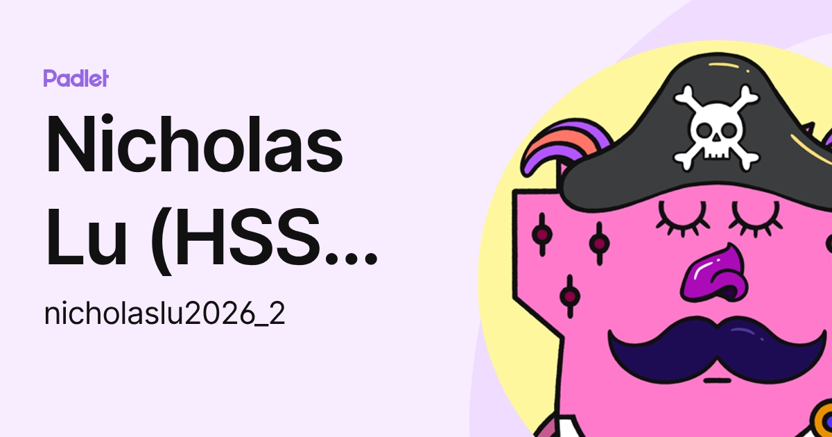 Nicholas Lu (HSS 2026) (nicholaslu2026_2) profile | Padlet