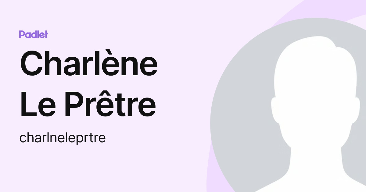 Charlène Le Prêtre (charlneleprtre) profile | Padlet