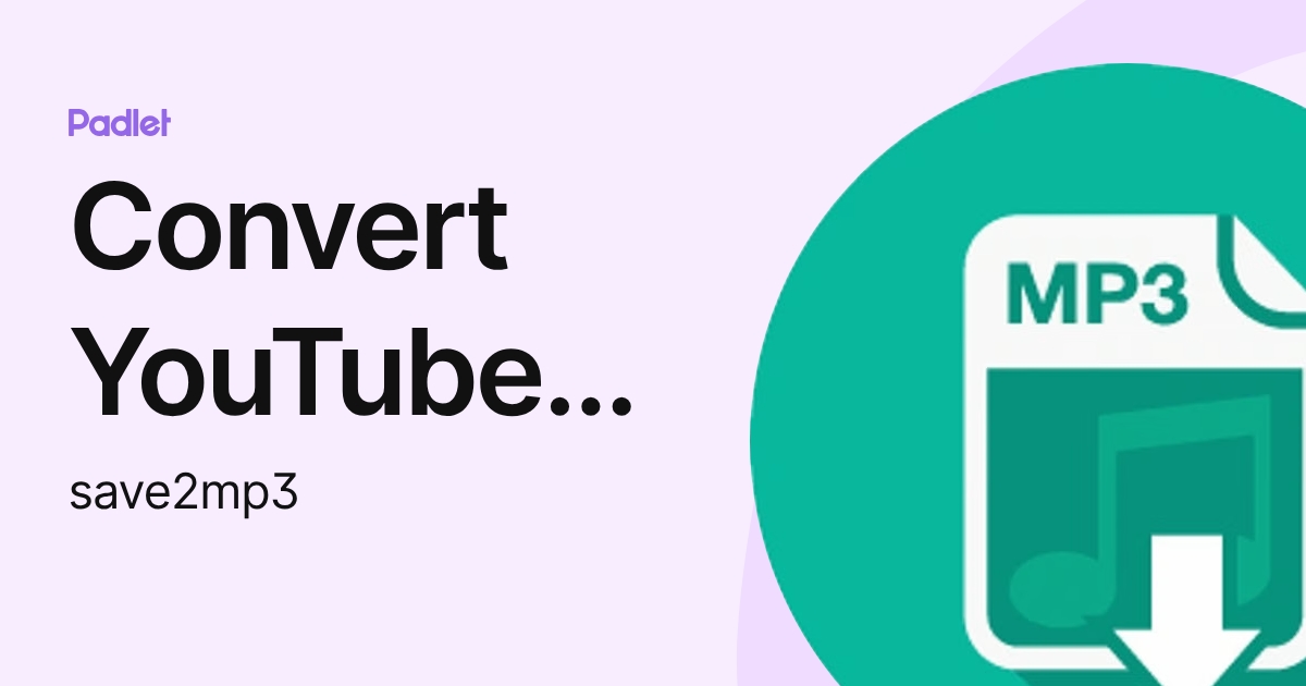 Convert YouTube to mp3 (save2mp3) profile | Padlet