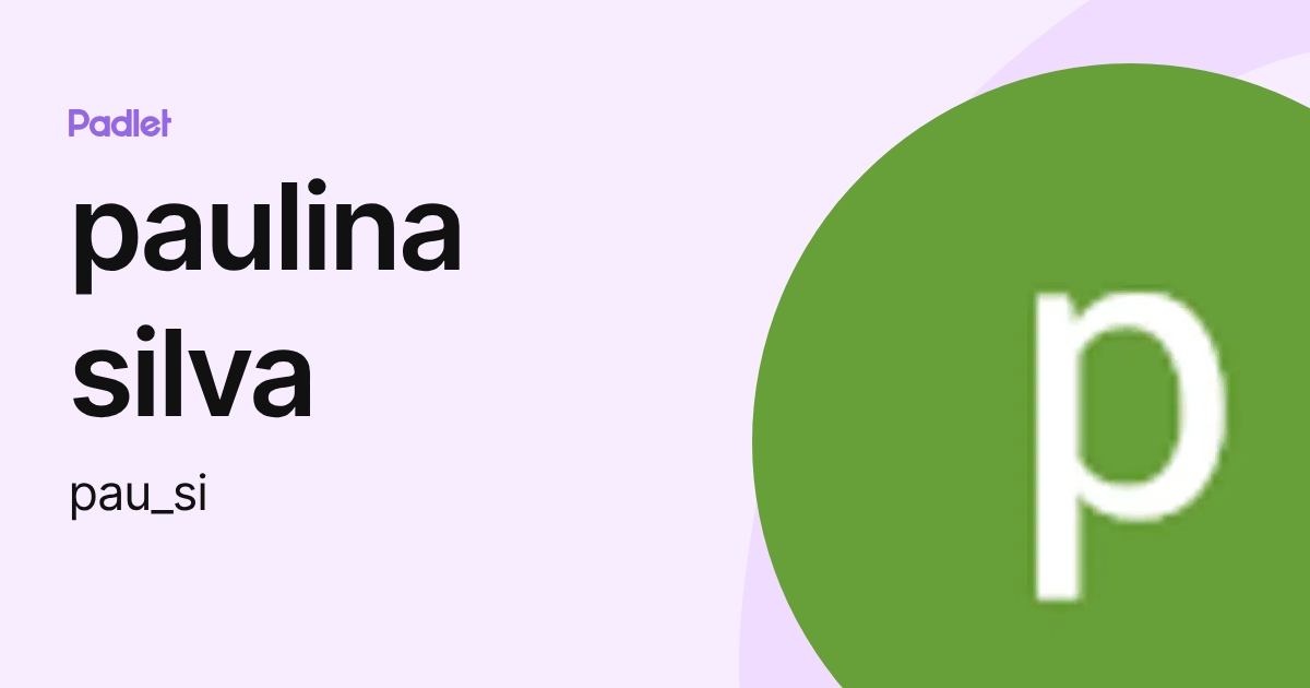 paulina silva (pau_si) profile | Padlet