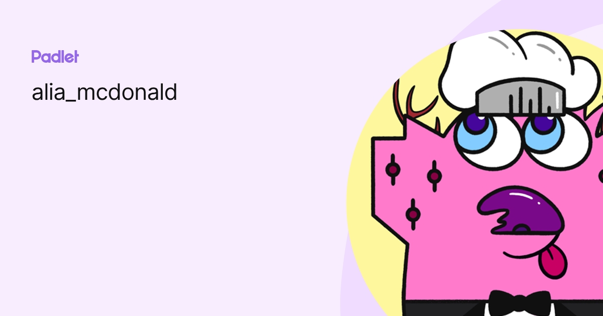 alia_mcdonald profile | Padlet