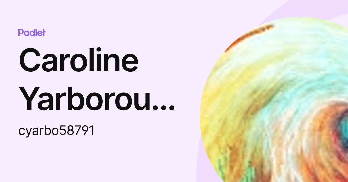 Caroline Yarborough (cyarbo58791) profile | Padlet