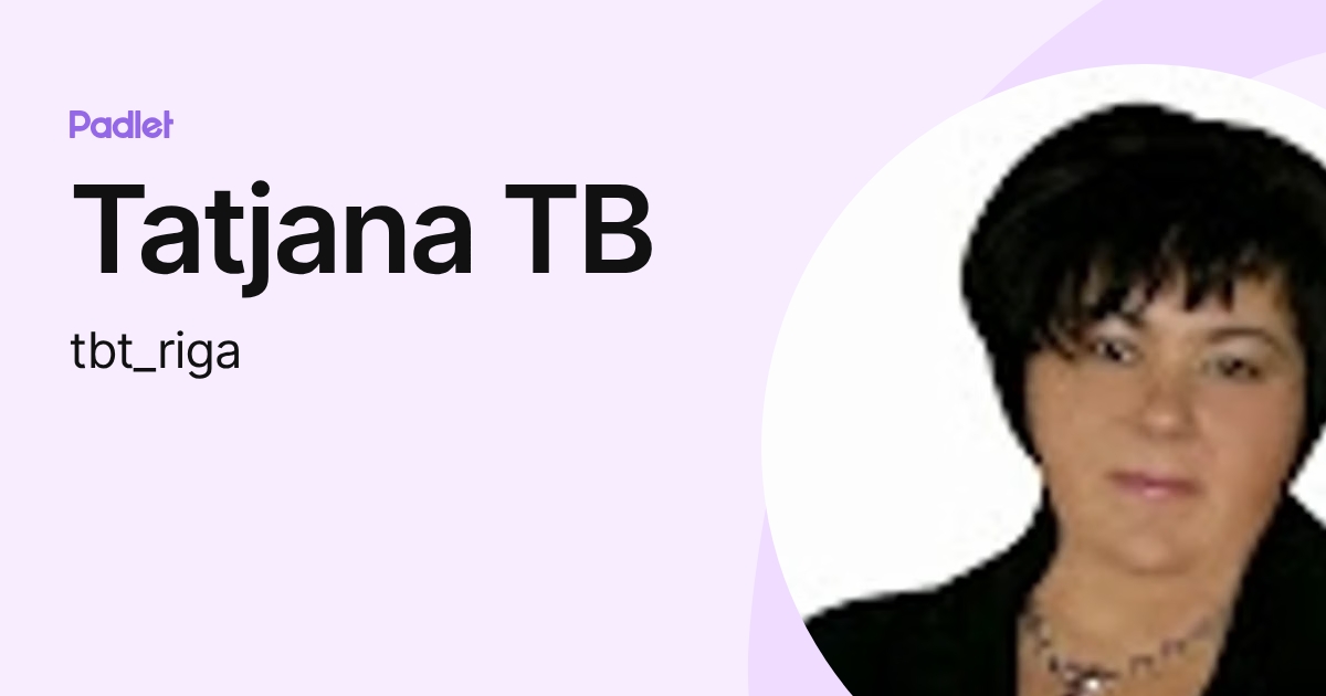 Tatjana TB (tbt_riga) profile | Padlet
