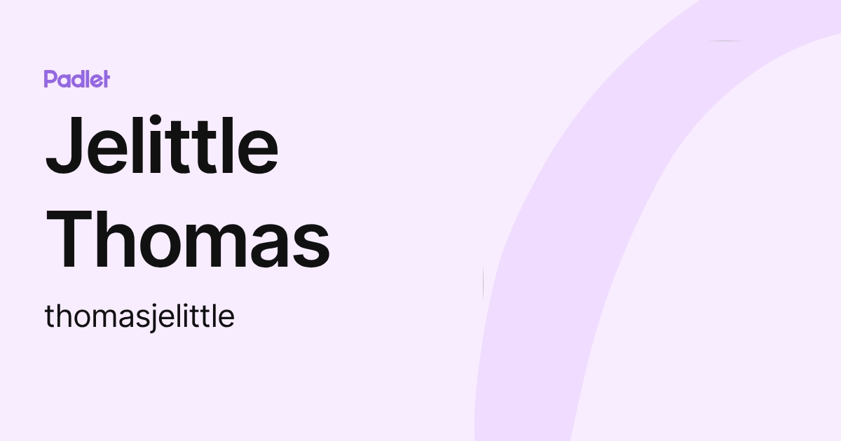 Jelittle Thomas (thomasjelittle) profile | Padlet