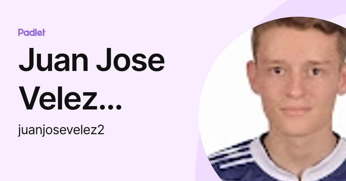 Juan Jose Velez Gomez (juanjosevelez2) profile | Padlet