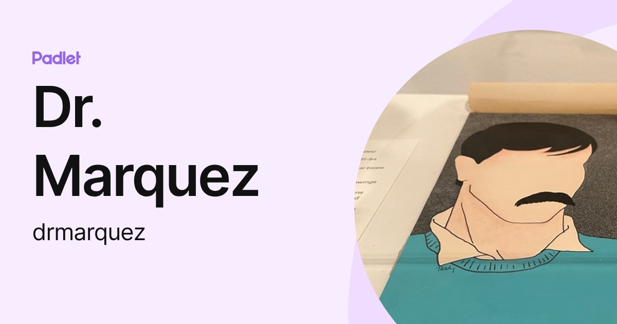 Dr. Marquez (rigomarquez) profile | Padlet