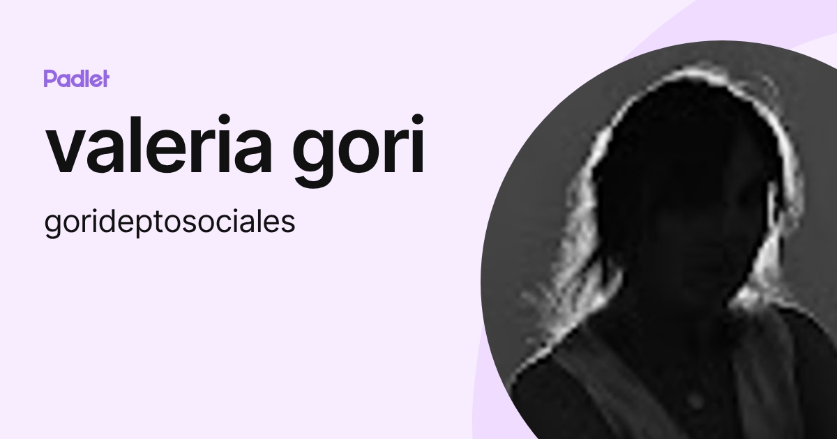 valeria gori (gorideptosociales) profile | Padlet
