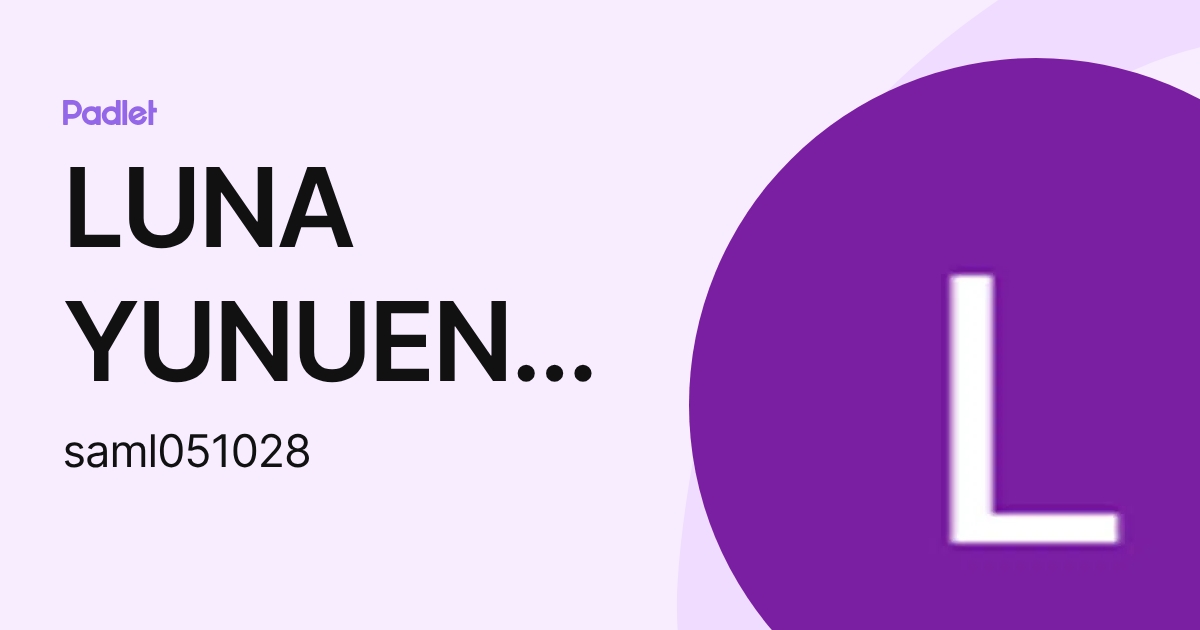 LUNA YUNUEN SANTOS MATEOS (saml051028) profile | Padlet